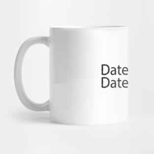 Date me date my dog Mug